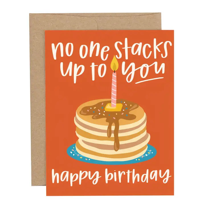 No One Stacks Up Birthday Greeting Card