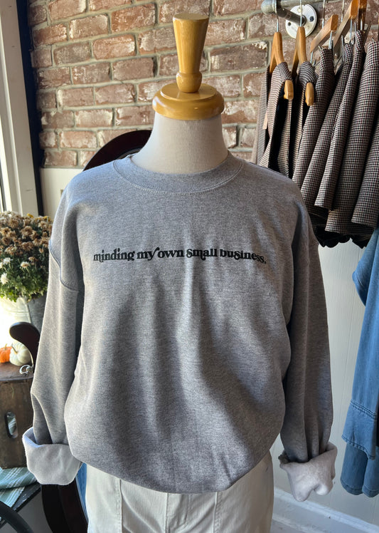 Minding My Own Small Business Crewneck
